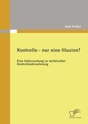 Kontrolle - nur eine Illusion?