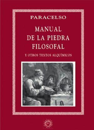 Manual de la piedra filosofal : y otros textos alquímicos