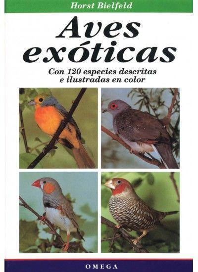 Aves exóticas : con 120 especies descritas e ilustradas en color