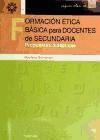 Formación ética básica para docentes de secundaria. Propuestas didácticas