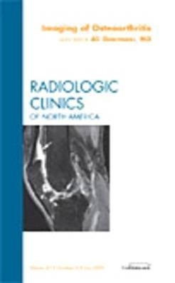 Imaging of Osteoarthritis, an Issue of Radiologic Clinics of North America