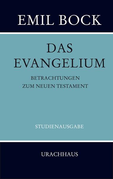 Das Evangelium. Betrachtungen zum Neuen Testament