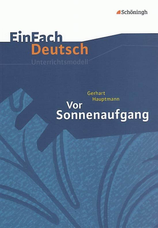 Vor Sonnenaufgang. EinFach Deutsch Unterrichtsmodelle