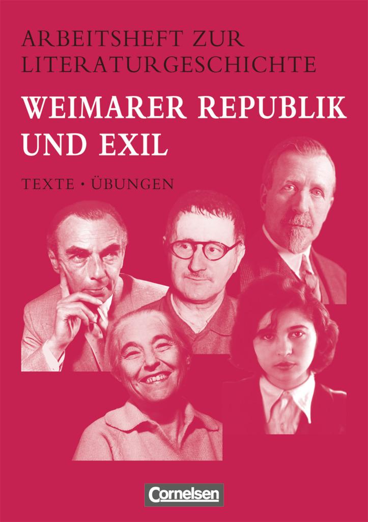 Arbeitshefte zur Literaturgeschichte. Weimarer Republik und Exil