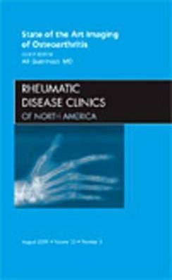 State of the Art Imaging of Osteoarthritis, an Issue of Rheumatic Disease Clinics