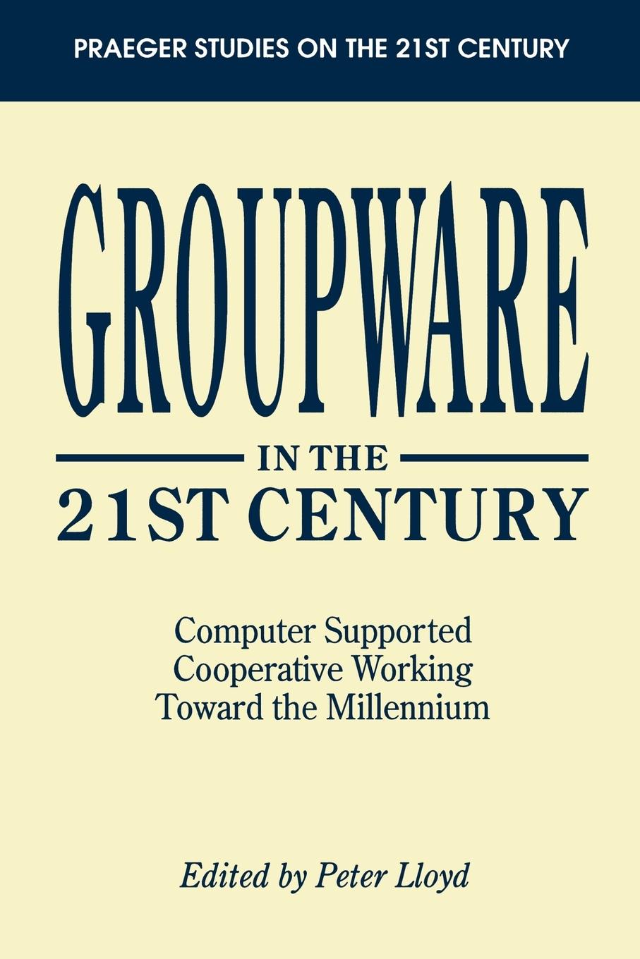 Groupware in the 21st Century