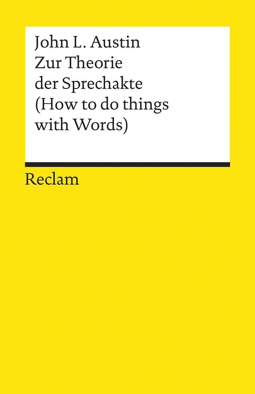 Zur Theorie der Sprechakte. (How to do things with Words)