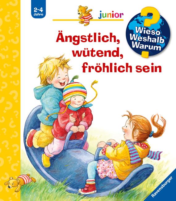 Wieso? Weshalb? Warum? junior, Band 32: Ängstlich, wütend, fröhlich sein