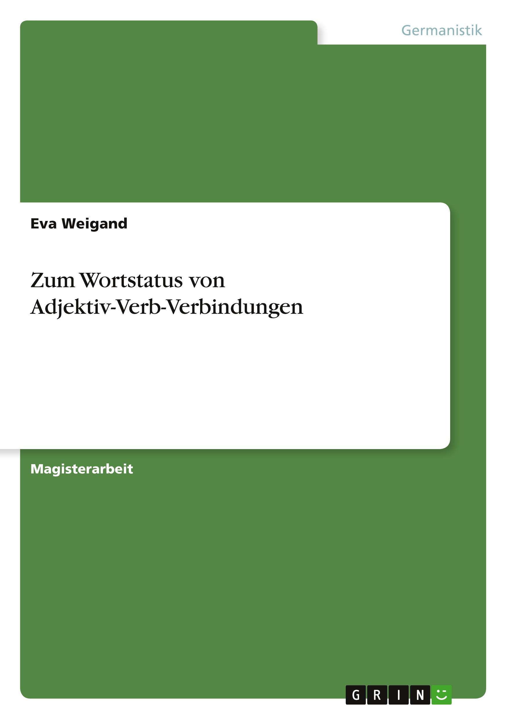 Zum Wortstatus von Adjektiv-Verb-Verbindungen