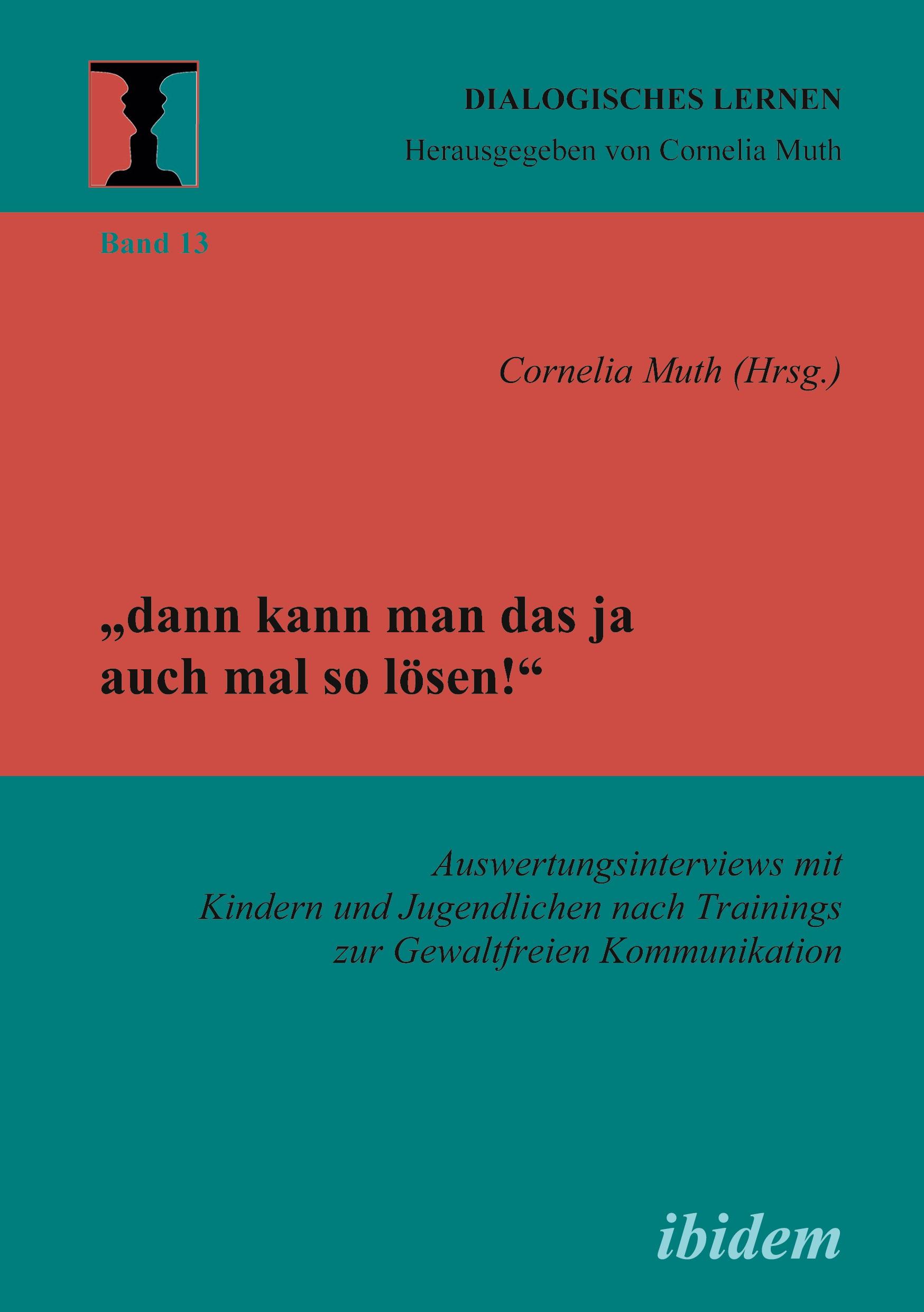 ¿dann kann man das ja auch mal so lösen!¿ Auswertungsinterviews mit Kindern und Jugendlichen nach Trainings zur Gewaltfreien Kommunikation