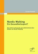 Nordic Walking ¿ Ein Gesundheitssport?