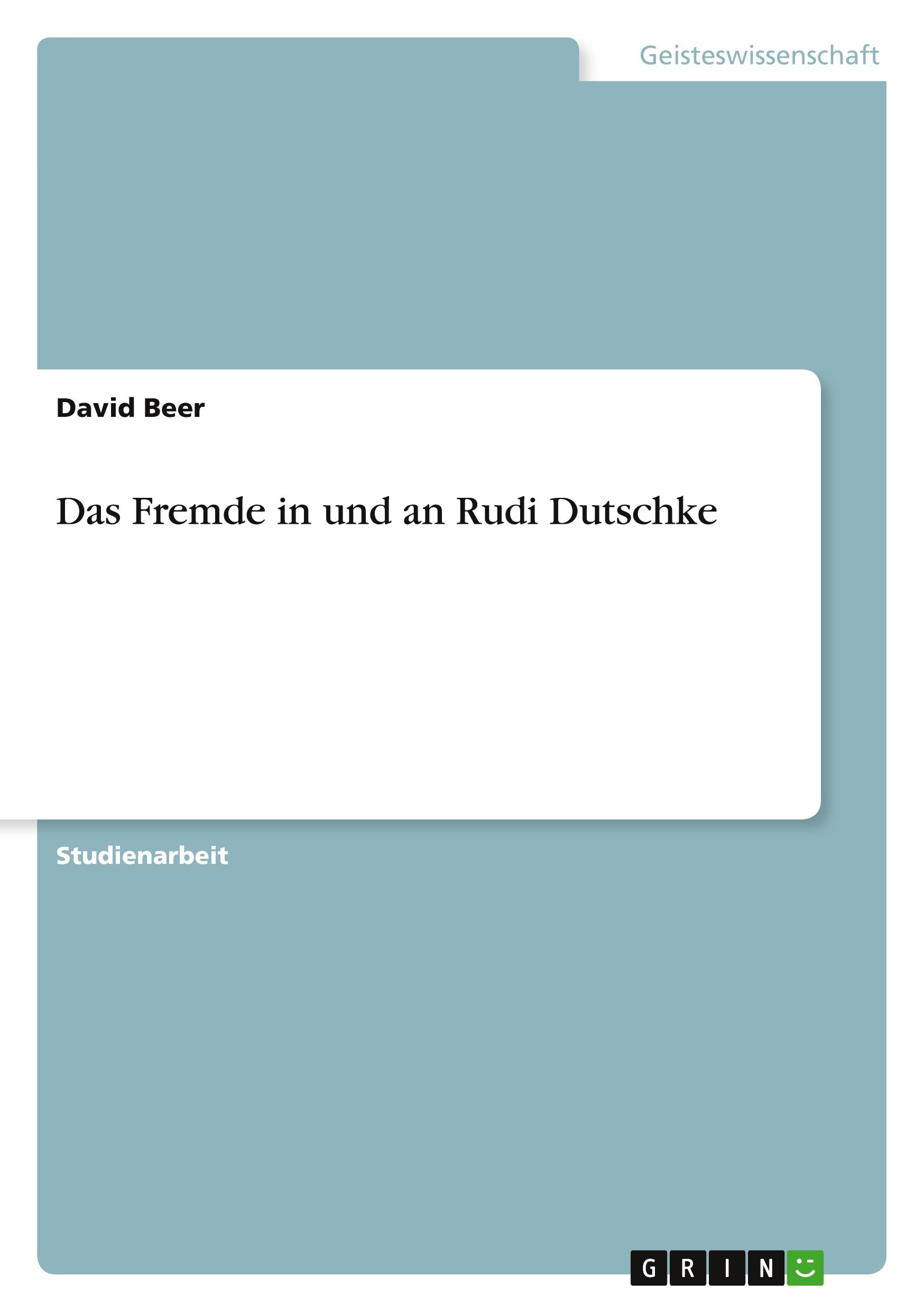 Das Fremde in und an Rudi Dutschke