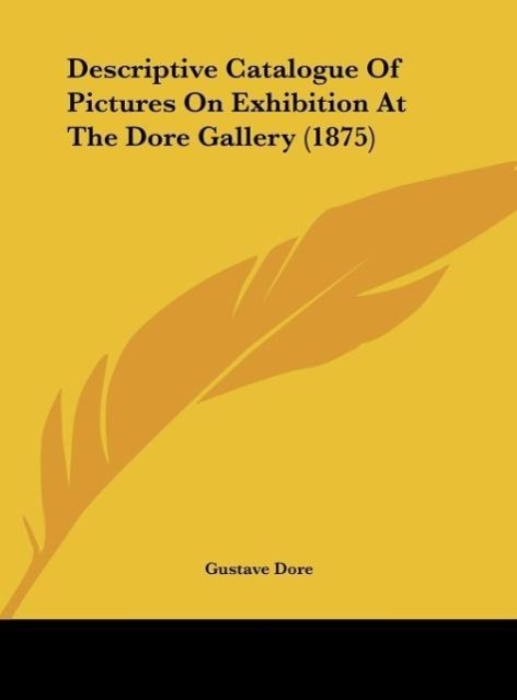 Descriptive Catalogue Of Pictures On Exhibition At The Dore Gallery (1875)