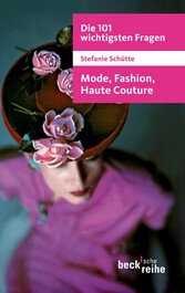 Die 101 wichtigsten Fragen: Mode, Fashion, Haute Couture