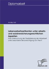 Lebensarbeitszeitkonten unter arbeits- und sozialversicherungsrechtlichen Aspekten