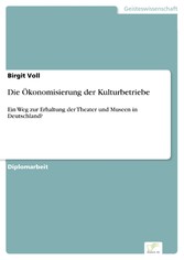 Die Ökonomisierung der Kulturbetriebe