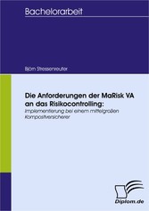 Die Anforderungen der MaRisk VA an das Risikocontrolling: Implementierung bei einem mittelgroßen Kompositversicherer