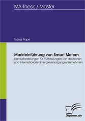 Markteinführung von Smart Metern - Herausforderungen für IT-Abteilungen von deutschen und internationalen Energieversorgungsunternehmen