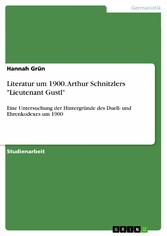 Literatur um 1900. Arthur Schnitzlers 'Lieutenant Gustl'