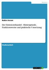 Der Emissionshandel - Hintergründe, Funktionsweise und praktische Umsetzung