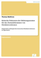 Kritische Diskussion der Erklärungsansätze für das Zustandekommen von Direktinvestitionen