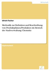 Methodik zur Definition und Beschreibung von Produktplänen/Produkten im Bereich der Stadtverwaltung Chemnitz