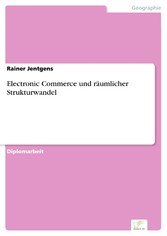 Electronic Commerce und räumlicher Strukturwandel