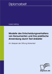 Modelle des Entscheidungsverhaltens von Konsumenten und ihre praktische Anwendung durch Test-Anbieter