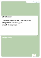 Offener Unterricht als Ressource der integrativen Erziehung im Grundschulbereich