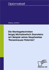 Die Montagetechniken Sergej Michailowitsch Eisensteins am Beispiel seines Hauptwerkes 'Panzerkreuzer Potemkin'