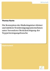 Die Konzeption des Marketingmixes kleiner und mittlerer Textilreinigungsunternehmen unter besonderer Berücksichtigung der Teppichreinigungsbranche