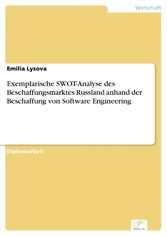 Exemplarische SWOT-Analyse des Beschaffungsmarktes Russland anhand der Beschaffung von Software Engineering