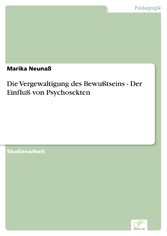 Die Vergewaltigung des Bewußtseins - Der Einfluß von Psychosekten