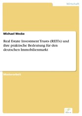 Real Estate Investment Trusts (REITs) und ihre praktische Bedeutung für den deutschen Immobilienmarkt