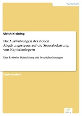 Die Auswirkungen der neuen Abgeltungssteuer auf die Steuerbelastung von Kapitalanlegern