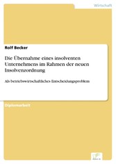 Die Übernahme eines insolventen Unternehmens im Rahmen der neuen Insolvenzordnung