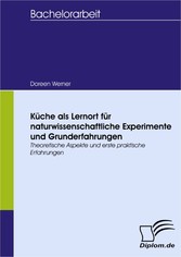 Küche als Lernort für naturwissenschaftliche Experimente und Grunderfahrungen