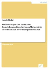 Veränderungen des deutschen Immobilienmarktes durch den Markteintritt internationaler Investmentgesellschaften