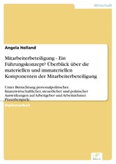 Mitarbeiterbeteiligung - Ein Führungskonzept? Überblick über die materiellen und immateriellen Komponenten der Mitarbeiterbeteiligung