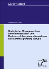 Strategisches Management von unterhaltenden Tanz- und Musikveranstaltungen am Beispiel einer Unternehmensgründung in Dubai