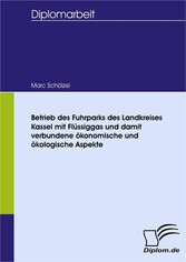 Betrieb des Fuhrparks des Landkreises Kassel mit Flüssiggas und damit verbundene ökonomische und ökologische Aspekte