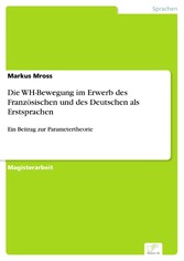 Die WH-Bewegung im Erwerb des Französischen und des Deutschen als Erstsprachen