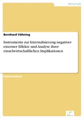 Instrumente zur Internalisierung negativer externer Effekte und Analyse ihrer einzelwirtschaftlichen Implikationen