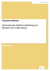 Internationale Markterschließung am Beispiel von Coffee-Shops