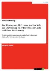 Die Haltung der BRD unter Kanzler Kohl zur Erarbeitung einer Europäischen Akte und ihrer Ratifizierung