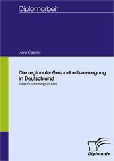 Die regionale Gesundheitsversorgung in Deutschland