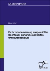 Performancemessung ausgewählter Dachfonds anhand einer Kosten- und Nutzenanalyse