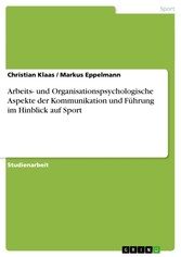 Arbeits- und Organisationspsychologische Aspekte der Kommunikation und Führung im Hinblick auf Sport