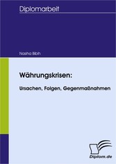 Währungskrisen: Ursachen, Folgen, Gegenmaßnahmen