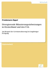 Divergierende Bilanzierungszielsetzungen in Deutschland und den USA